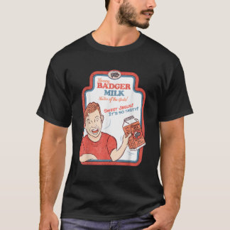 Honey Badger Milk T Shirt