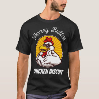 Honey Butter Chicken Biscuit  T-shirt