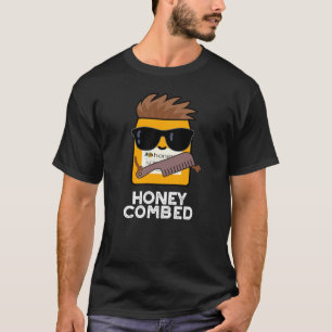 Honey Combed Funny Honey Pun Dark BG T-shirt