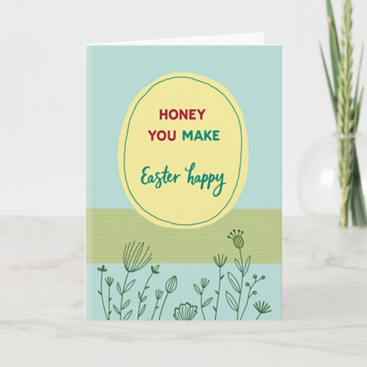 Honey You Make Pasen Gelukkig Kaart (Voorkant)
