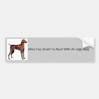 Hongaars_Vizsla, het leven is te kort om met... Bumpersticker