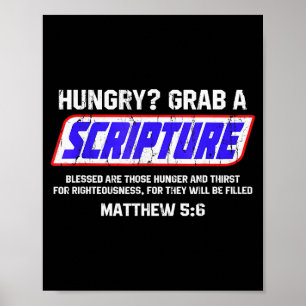Honger grijp een Schriftuur, Mattheüs 5 6, Bijbelv Poster