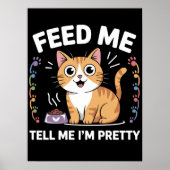 Hongerig naar complimenten Feline Poster (Voorkant)