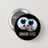 Hongerige ogen Grappige oogbal Pun Donker BG Ronde Button 5,7 Cm (Voorkant /achterkant)