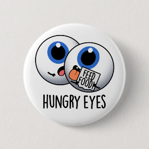 Hongerige ogen Grappige oogbal Pun Ronde Button 5,7 Cm