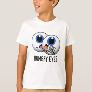 Hongerige ogen Grappige oogbal Pun T-shirt