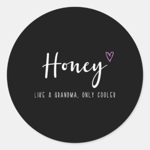 Honing als een oma alleen koelere Moederdag Ronde Sticker