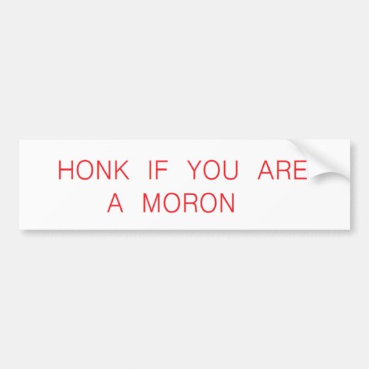 honk als een moron bumpersticker (Voorkant)