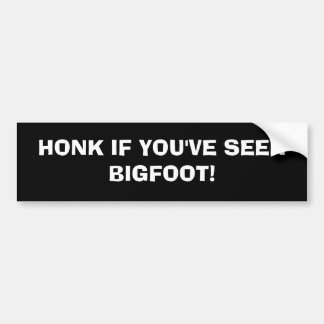 HONK ALS JE BIGFOOT GEZIEN HEBT! BUMPERSTICKER