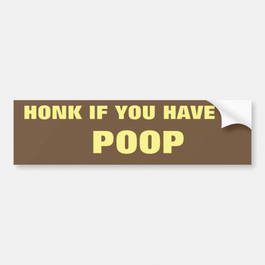 Honk als je Bumpersticker moet POOP (Voorkant)