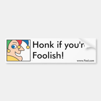 Honk als je een Foolish Bumpersticker bent