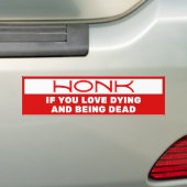 Honk als je graag sterft en dood bent, Grappig Bumpersticker (Op auto)