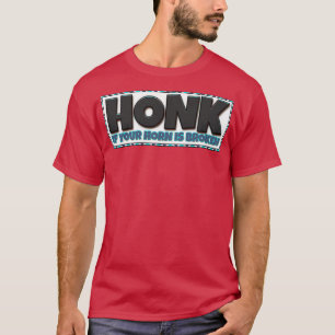 HONK Als je hoorn gebroken is T-shirt