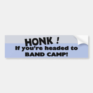 Honk als je naar Band Camp gaat Bumpersticker