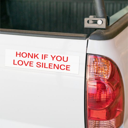 Honk als je van stilte houdt. Bumpersticker (Op Truck)