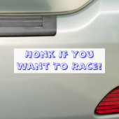 Honk als je wilt gaan. bumpersticker (Op auto)