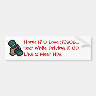 Honk als U van JESUS houdt... Tekst tijdens het ri Bumpersticker