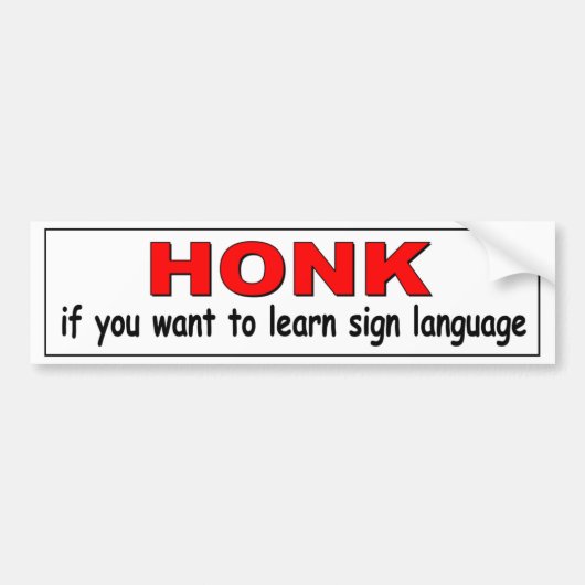 HONK van jullie wil gebarentaal grappig leren. Bumpersticker (Voorkant)