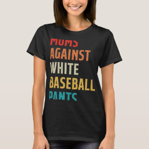 honkbal mam moeders tegen witte honkbal p t-shirt