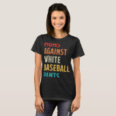 honkbal mam  moeders tegen witte honkbal p t-shirt (Voorkant volledig)