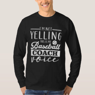 Honkbalcoach Ik Schreeuw Niet Honkbalcoach Stem T-shirt