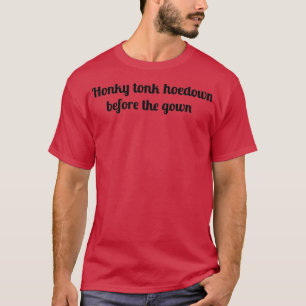 Honky Tonk Hoedown Voor de Gown zwart T-shirt