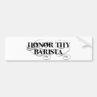 Honor Thy Barista Bumpersticker