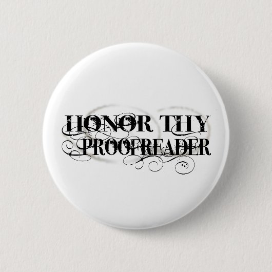 Honor Thy Proofreader Ronde Button 5,7 Cm (Voorkant)