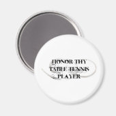 Honor Thy Table Tennis Player Magneet (Voorkant / Achterkant)