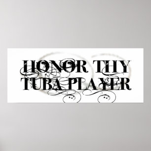 Honor Thy Tuba Player Poster