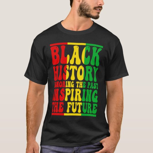 Honoring Past Inspiring Future I Am Black History  T-shirt (Voorkant)