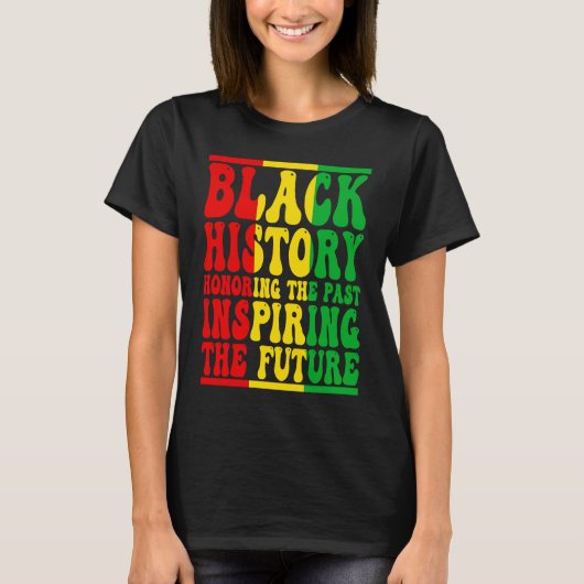 Honoring Past Inspiring Future I Am Black History T-shirt (Voorkant)