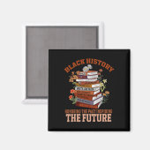 Honoring The Past Inspiring The Future Black Histo Magneet (Voorkant / Achterkant)
