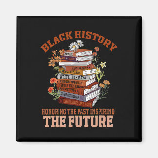 Honoring The Past Inspiring The Future Black Histo Magneet