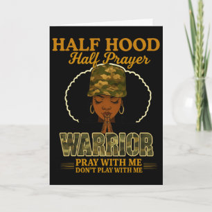 Hood Half Prayer Warrior Bid Gebed, Speel Niet Met Kaart