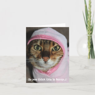 Hoodie Bengaalse Kat, "Dus je denkt dat dit grappi Feestdagen Kaart