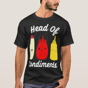 Hoofd van de Staat Ketchup Mayo Mustard Sauces T-shirt