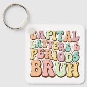 Hoofdletters en periodes bruh ELA leraar grappig Sleutelhanger (Voorkant)