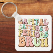 Hoofdletters en periodes bruh ELA leraar grappig Sleutelhanger (Voorkant)