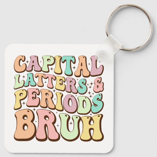 Hoofdletters en periodes bruh ELA leraar grappig Sleutelhanger (Achterkant)