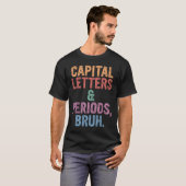 Hoofdletters en periodes bruh Engels leraar T-shirt (Voorkant volledig)