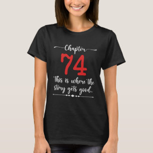 Hoofdstuk 74 Dit is waar het verhaal goed wordt T-shirt