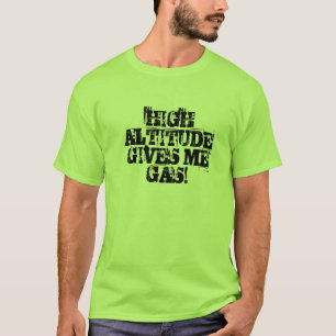 HOOG ALTITUDE GEEFT ME GAS! T-SHIRT