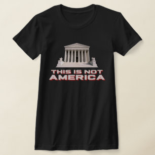 Hooggerechtshof dit is niet Amerika T-Shirt
