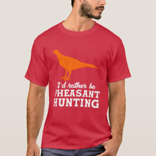 Hoogland vogeljacht is eerder fazant jagen t-shirt