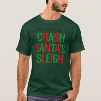 Hoogst waarschijnlijk verongelukt Santas Sleigh Sa T-shirt