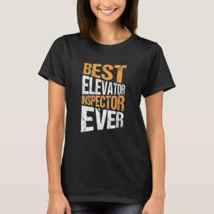 Hoogste Mechanische Best Elevator Inspecteur ooit T-shirt