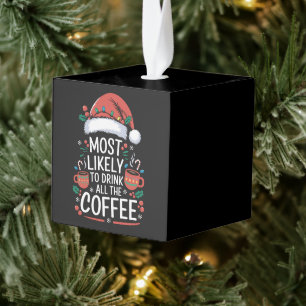 Hoogstwaarschijnlijk alle Drink van de koffie fami Kubus Ornament