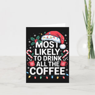 Hoogstwaarschijnlijk Alle Koffie Opdrinken Grappig Kaart