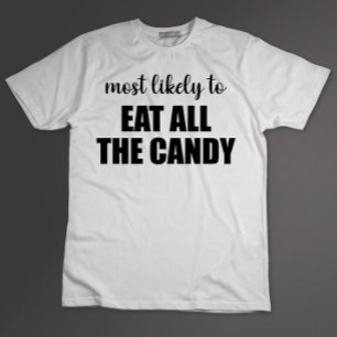 Hoogstwaarschijnlijk alle snoepjes opeten Funny Ha T-shirt